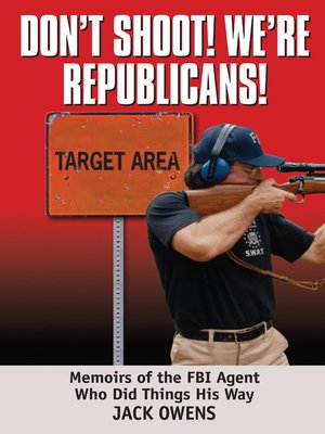 cover image of Don't Shoot! We're Republicans!